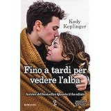 Fino a tardi per vedere l'alba