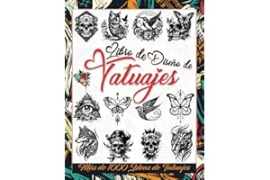 Libro de Diseño de Tatuajes: Más de 1000 Ideas Creativas de Tatuajes para Inspirar tu Próxima Obra de Arte Corporal. Diseños Originales y Modernos de ... y Aficionados. (Libros de Diseño de Tatuajes)