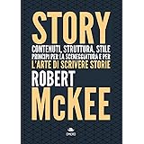 Story. Contenuti, struttura, stile, principi per la sceneggiatura e per l'arte di scrivere storie