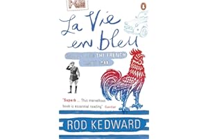 La Vie En Bleu: France And The French Since 1900