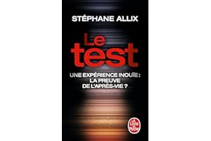 Le Test - Une expérience inouïe : la preuve de l'après-vie ?