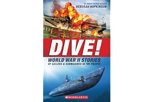 Dive!: World War II Stories of Sailors & Submarines in the Pacific
