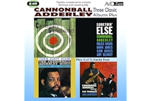 Three Classic Albums Plus (Somethin' Else / Cannonball's Sharpshooters / Them Dirty Blues)