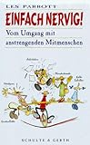 Einfach nervig! by