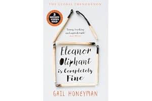 Eleanor Oliphant is Completely Fine: The unforgettable Sunday Times bestselling literary fiction novel, the perfect summer holiday read 2025
