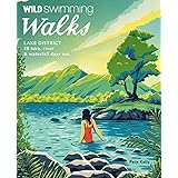 Wild Swimming Walks Lake District: 28 lake, river and waterfall days out