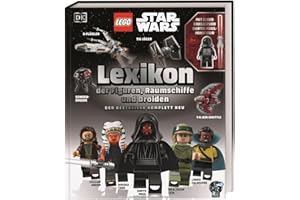 LEGO® Star Wars™ Lexikon der Figuren, Raumschiffe und Droiden: Der Bestseller komplett neu. Mit einer exklusiven Star Wars-Minifigur. Das Buch zu 25 Jahre LEGO® Star Wars™