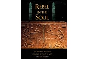 Rebel in the Soul: An Ancient Egyptian Dialogue Between a Man and His Destiny