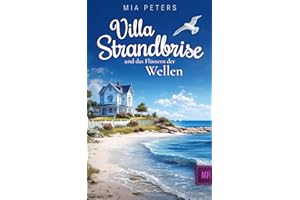 Villa Strandbrise und das Flüstern der Wellen (Neuanfang am Meer, Band 6)