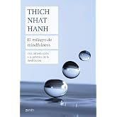 El milagro de mindfulness: Una introducci&oacute;n a la pr&aacute;ctica de la meditaci&oacute;n (Biblioteca Thich Nhat Hanh)