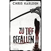Zu tief gefallen: Thriller