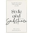 Style and Substance: A guide for women who want to win at work