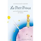 Le Petit Prince: Antoine de Saint-Exup&eacute;ry: avec les illustrations originales de l'auteur