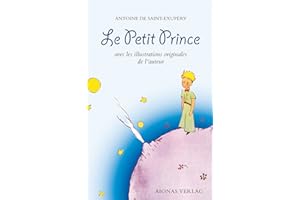 Le Petit Prince: Antoine de Saint-Exupéry: avec les illustrations originales de l'auteur