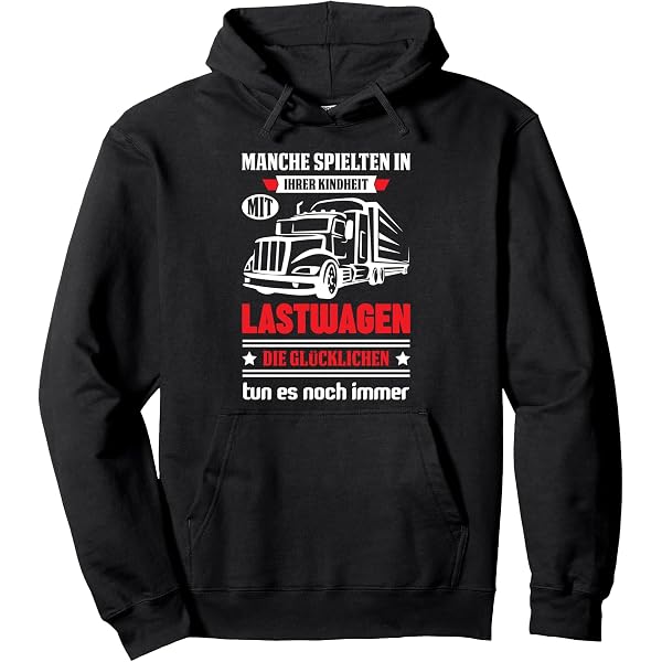 Erheben Euch Seine Majestät Der LKW Fahrer Truck Saying Pullover Hoodie