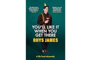 You'll Like It When You Get There: The hilarious guide to living life against a backdrop of dread, from the Mock the Week comedian
