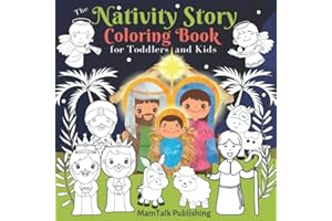 The Nativity Story Coloring Book for Toddlers and Kids: The Christmas Pictures with Simplified Bible Jesus' Birth Story and the ABC about the Nativity (Christian Stories for Children)