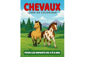 Chevaux Livre de Coloriage pour les Enfants de 4 à 8 ans: Monde merveilleux de poneys et chevaux à colorier pour filles et garçons