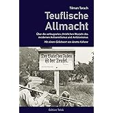 Teuflische Allmacht. Über die verleugneten christlichen Wurzeln des modernen Antisemitismus und Antizionismus.