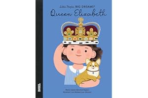 Queen Elizabeth: Little People, Big Dreams. Deutsche Ausgabe | Es gibt viele Königinnen, aber nur eine Queen - Königin Elisabeth II.