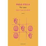 Per caso (tanto il caso non esiste)