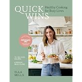 Quick Wins: Healthy Cooking for Busy Lives - The ultimate guide to easy, plant-based, healthy eating, packed with over 75 rec