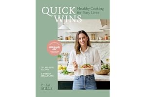 Quick Wins: Healthy Cooking for Busy Lives - The ultimate guide to easy, plant-based, healthy eating, packed with over 75 recipes and 8 meal plans