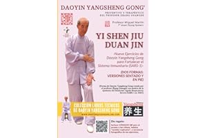 Daoyin Yangsheng Gong | Yi Shen Jiu Duan Jin (SARS-1).: «Nueve Ejercicios de Daoyin Yangsheng Gong para Fortalecer el Sistema Inmunitario».