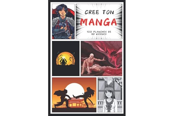 CREE TON MANGA: livre pour créer sa propre bande dessinée | 120 planches vierges | pour adultes, adolescents et enfants | idée de cadeau fille et garçon