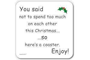ITSPERFECTFOR Joke You Said Not to Spend Too Much on Each Other This Christmas. Practical Joke Drinks Coaster Mat. Xmas Suitable for Couples, Husband Wife.