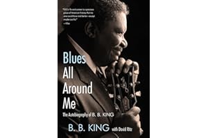 Blues All Around Me: The Autobiography of B. B. King