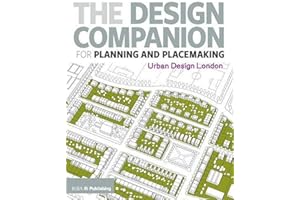 The Design Companion for Planning and Placemaking: Urban Design London