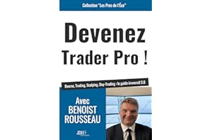 Devenez trader pro !: Bourse, Trading, Scalping, Day-Trading : le guide immersif 2.0