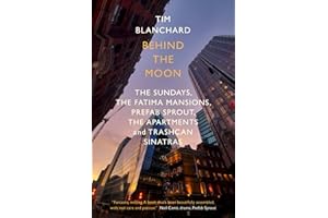 Behind the Moon: The Sundays, The Fatima Mansions, Prefab Sprout, The Apartments and Trashcan Sinatras