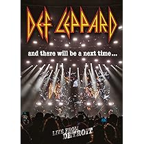 Def Leppard: And There Will Be A Next Time Live From
