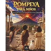 Curiosidades de Pompeya para ni&ntilde;os: Datos incre&iacute;bles sobre la ciudad romana detenida en el tiempo (6&ndash;9 a&ntilde;os) (La Biblioteca d