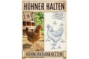 Hühner halten + Hühnerkrankheiten: [2 in 1] Alles, was Sie für starke, gesunde Hühner wissen müssen | von artgerechter Haltung bis zur sicheren Erkennung und Behandlung der 20 häufigsten Krankheiten