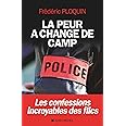 La Peur a changé de camp: Les confessions incroyables des flics