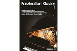 Faszination Klavier - Band 1 | Klavierstücke für Fortgeschrittene | Piano Notenbuch mit 55 klassischen Stücken vom Barock bis zum 20. Jahrhundert | Klaviernotenbuch mit Anmerkungen zum Klavier lernen