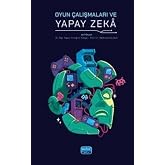 Oyun &Ccedil;alışmaları ve Yapay Zeka