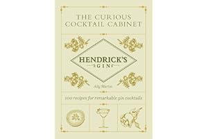 Hendrick’s Gin’s The Curious Cocktail Cabinet: 100 recipes for remarkable gin cocktails