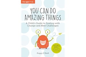 You Can Do Amazing Things: A Child's Guide to Dealing with Change and New Challenges