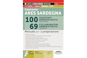 Concorso ARES Sardegna 100 Assistenti Amministrativi Diplomati – 69 Collaboratori Amministrativi Laureati – Manuale per la preparazione