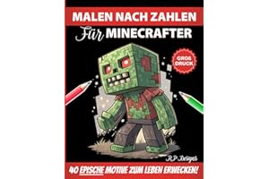 Malen Nach Zahlen für Minecrafter: Epische Pixel-Art-Motive Zum Leben Erwecken! (Inoffizielles Fan-Malbuch) (Für Gamer)