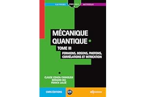 Mécanique quantique: Tome 3, Fermions, bosons, photons, corrélations et intrication