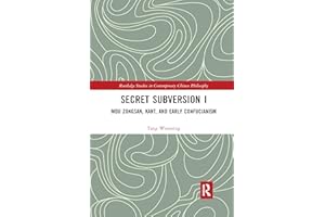 Secret Subversion I: Mou Zongsan, Kant, and Early Confucianism: 1 (Routledge Studies in Contemporary Chinese Philosophy)