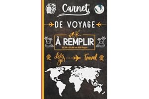 Carnet De Voyage: Préparez vos voyages et gardez une trace de toutes vos activités pendant votre séjour / un joli cadeau de souvenirs/Journal de voyage à compléter pour organiser vos voyage.