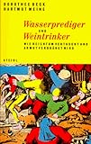 Wasserprediger und Weintrinker