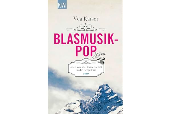 Blasmusikpop oder Wie die Wissenschaft in die Berge kam