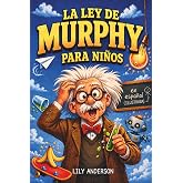 La Ley de Murphy para Ni&ntilde;os en Espa&ntilde;ol (ILUSTRADA): Aprende a gestionar errores y convertir imprevistos en peque&ntilde;as victorias
